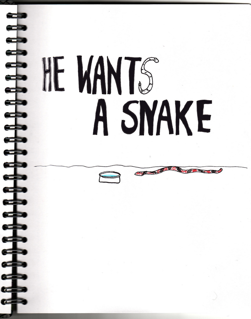 He wants a snake